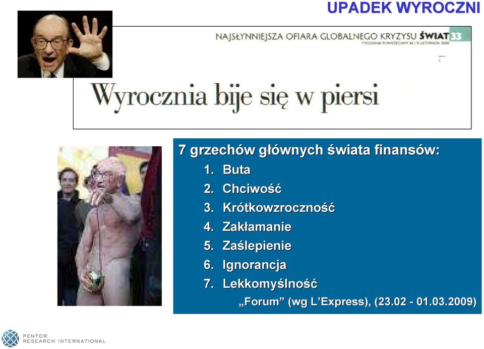 Krótkowzroczno tkowzroczność 4. Zakłamanie amanie 5.