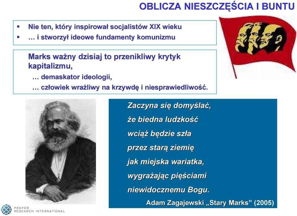 OBLICZA NIESZCZĘŚ ĘŚCIA I BUNTU Zaczyna się domyśla lać, że e biedna ludzkość wciąż będzie szła przez starą