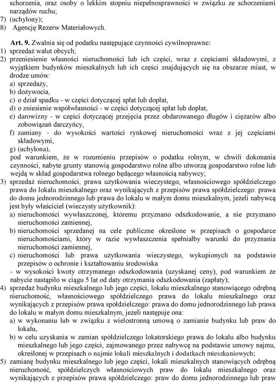 mieszkalnych lub ich części znajdujących się na obszarze miast, w drodze umów: a) sprzedaży, b) dożywocia, c) o dział spadku - w części dotyczącej spłat lub dopłat, d) o zniesienie współwłasności - w