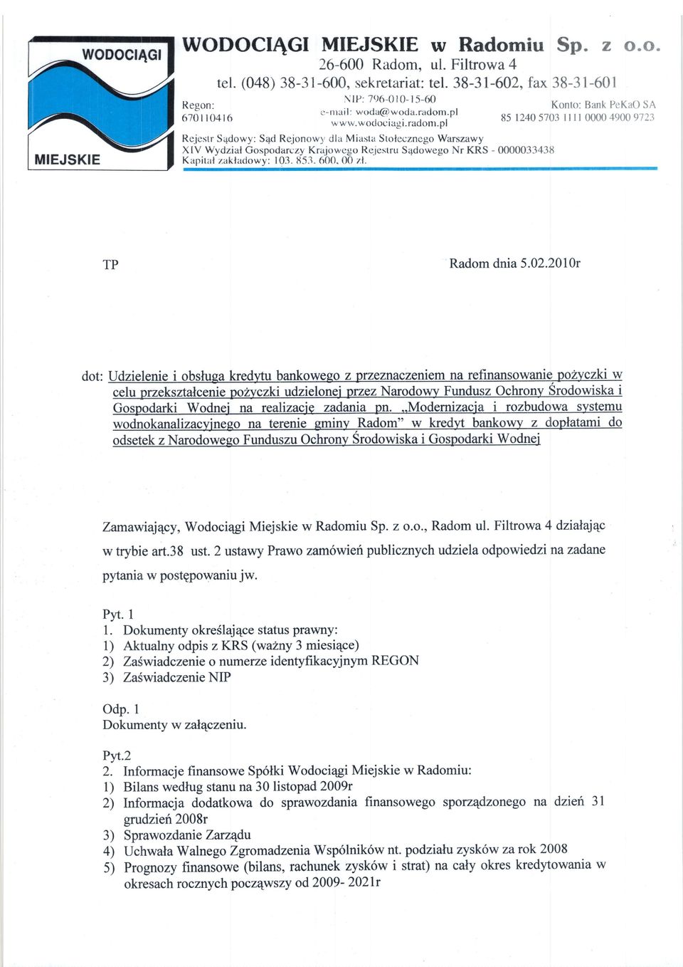 pl Rejestr S4dowy: S4d Relonowv dla Miasta Stoleczncgo Warszawy XIV Wydzial Gospodarczy Krajowego Re.iestru S4dowego Nr KRS - 00000:13438 Kapital zakladowy: 103. tt53. 600.00 zl.