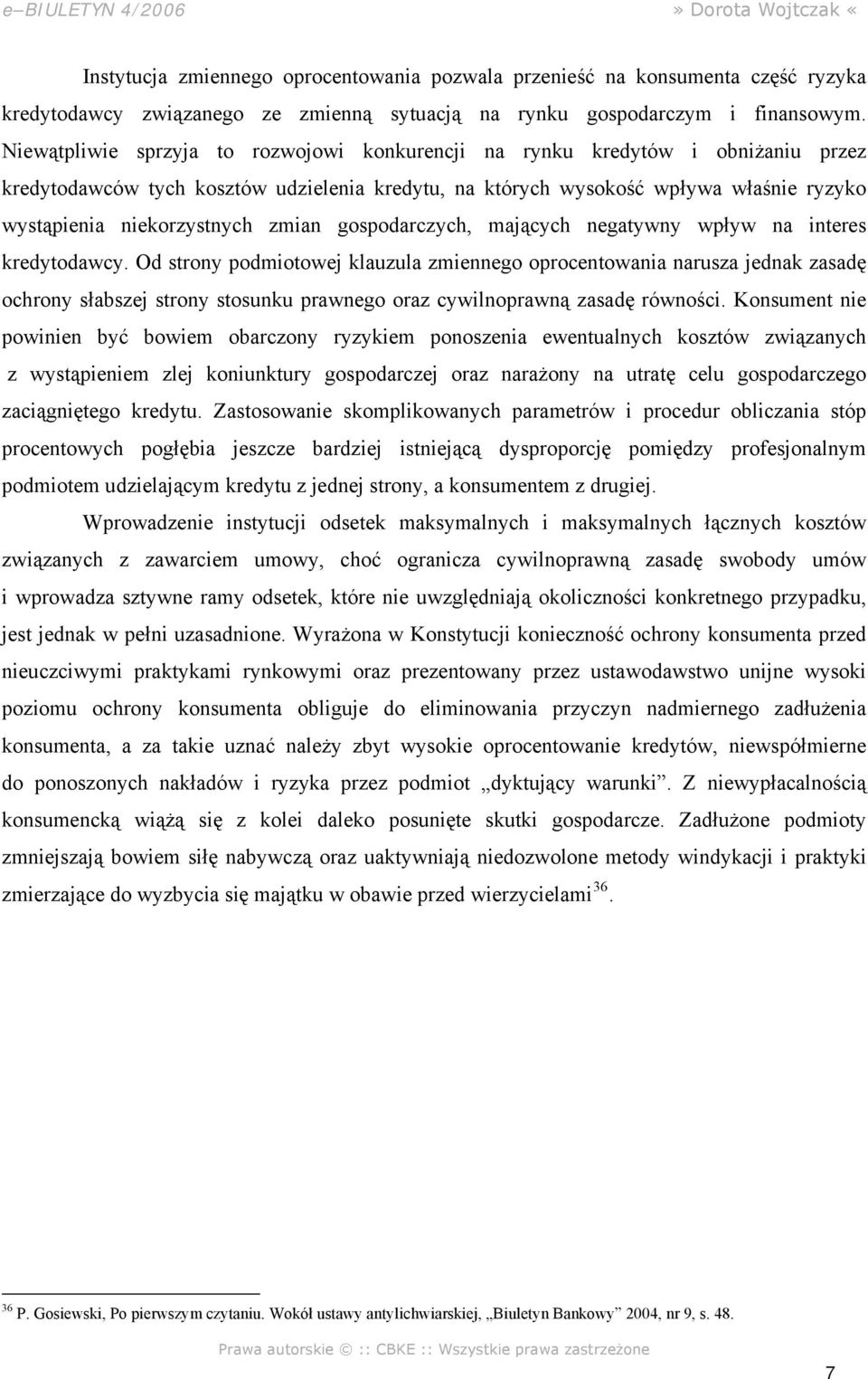 zmian gospodarczych, mających negatywny wpływ na interes kredytodawcy.