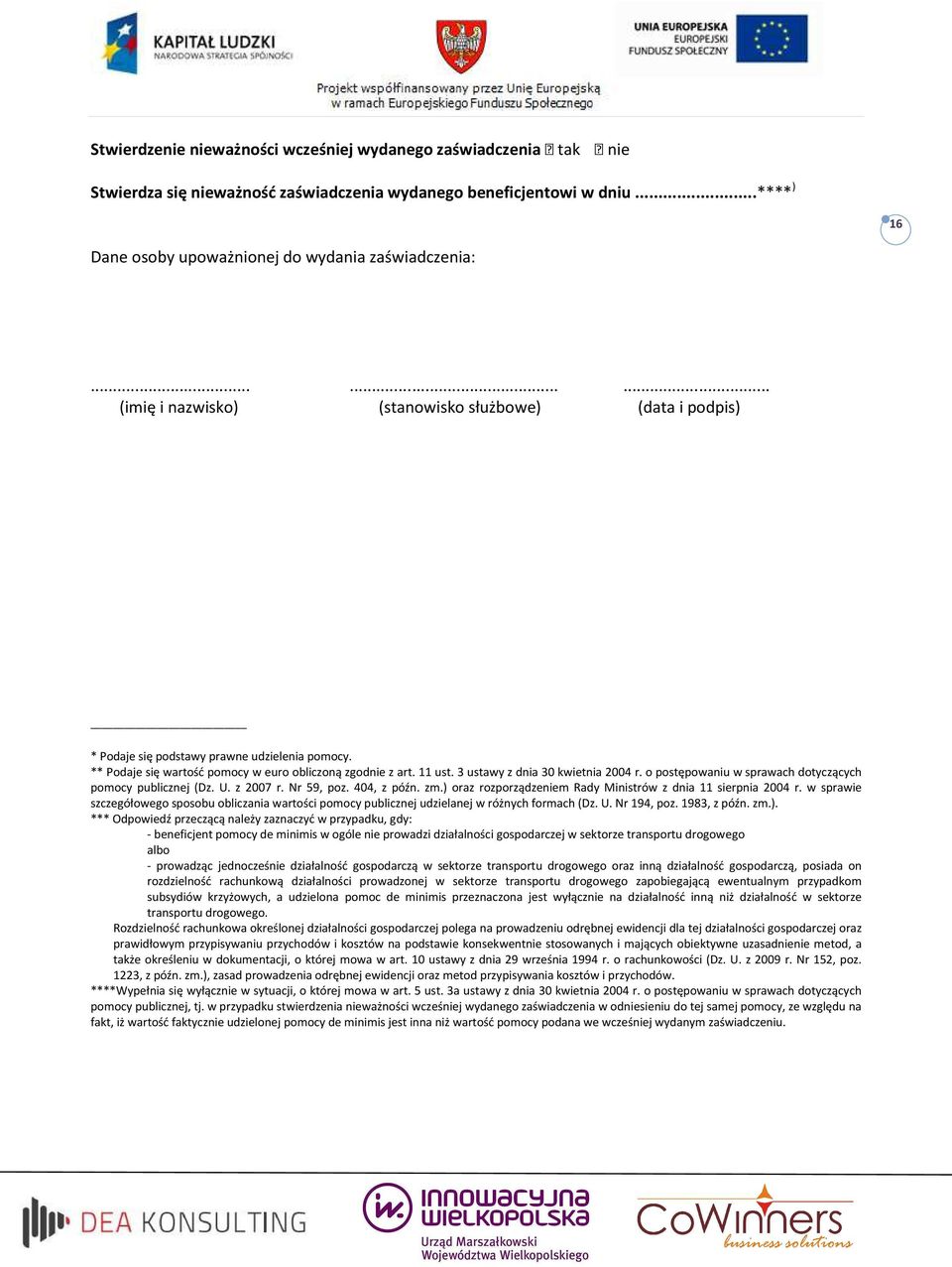 3 ustawy z dnia 30 kwietnia 2004 r. o postępowaniu w sprawach dotyczących pomocy publicznej (Dz. U. z 2007 r. Nr 59, poz. 404, z późn. zm.