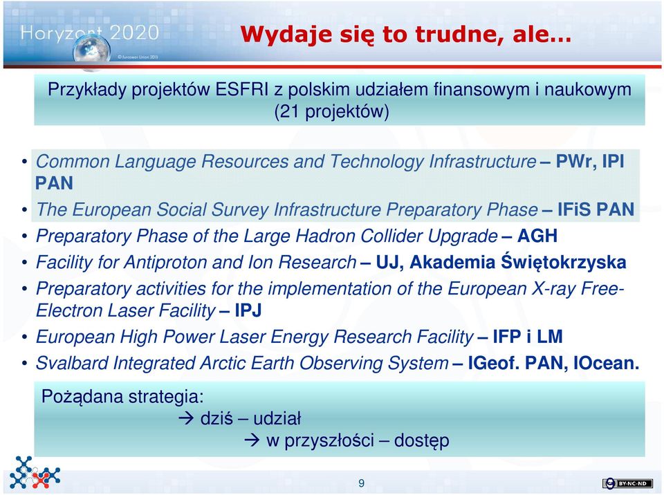 and Ion Research UJ, Akademia Świętokrzyska Preparatory activities for the implementation of the European X-ray Free- Electron Laser Facility IPJ European High Power