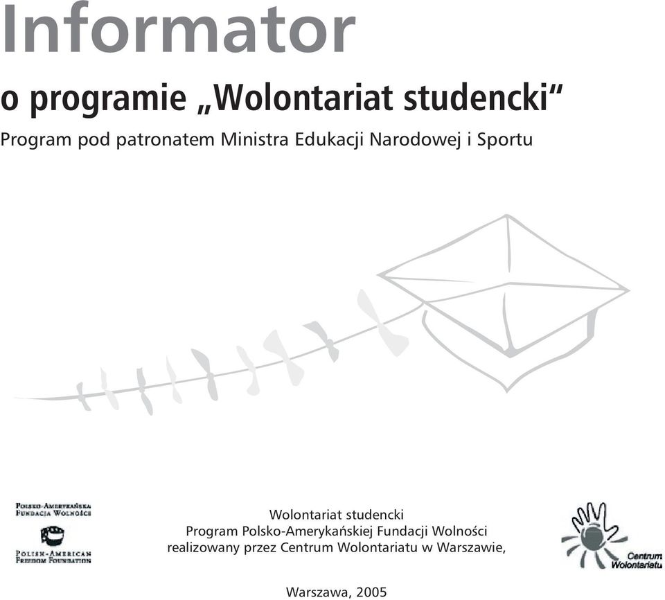 studencki Program Polsko-Amerykaƒskiej Fundacji WolnoÊci