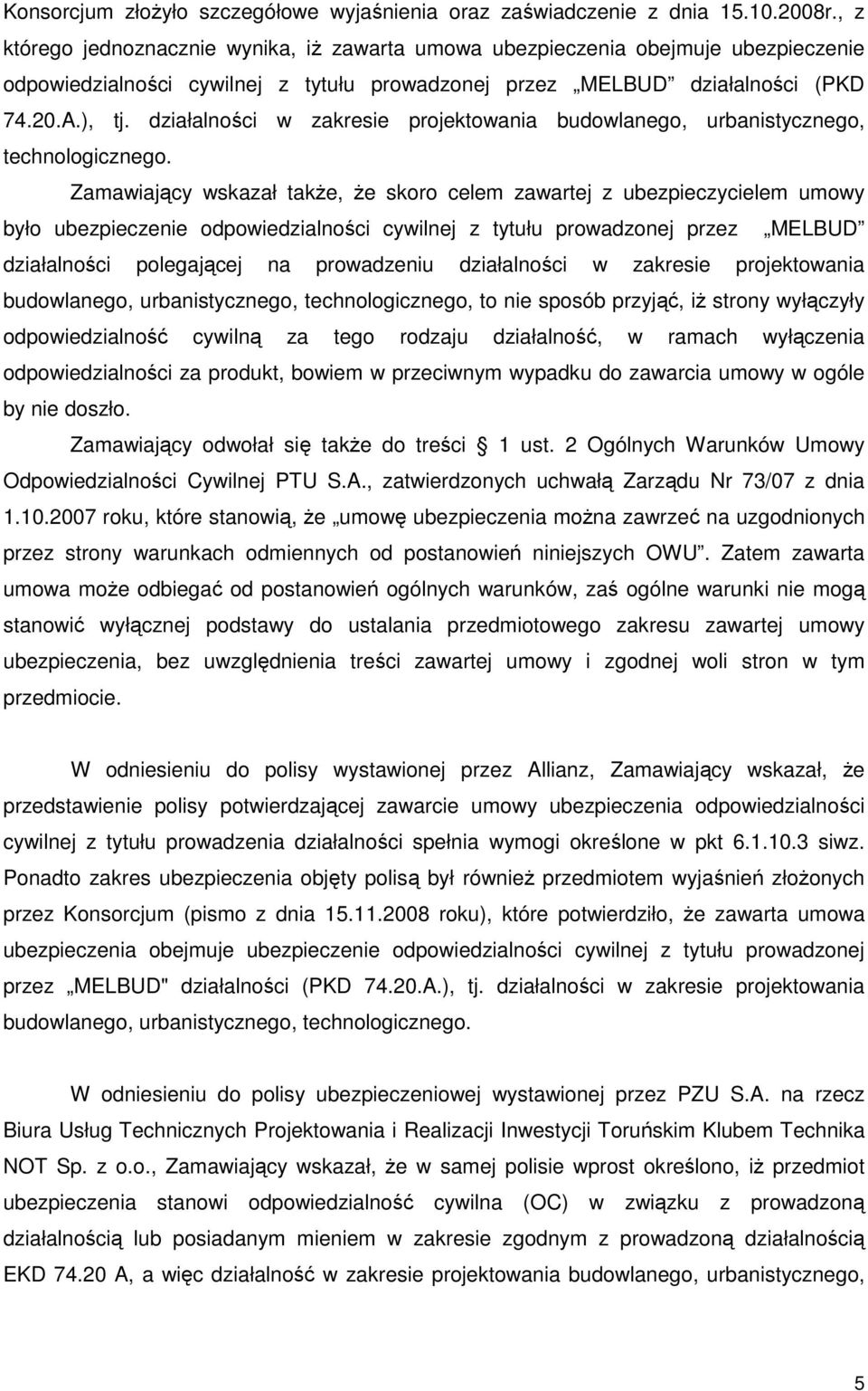 działalności w zakresie projektowania budowlanego, urbanistycznego, technologicznego.