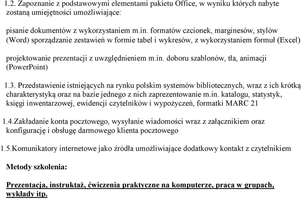 3. Przedstawienie istniejących na rynku polskim systemów bibliotecznych, wraz z ich krótką charakterystyką oraz na bazie jednego z nich zaprezentowanie m.in.