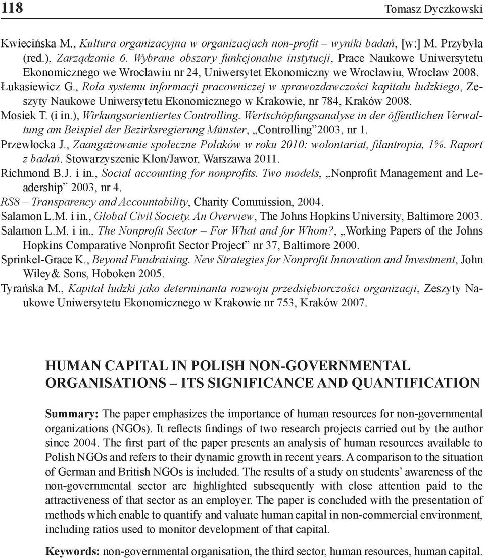 , Rola systemu informacji pracowniczej w sprawozdawczości kapitału ludzkiego, Zeszyty Naukowe Uniwersytetu Ekonomicznego w Krakowie, nr 784, Kraków 2008. Mosiek T. (i in.