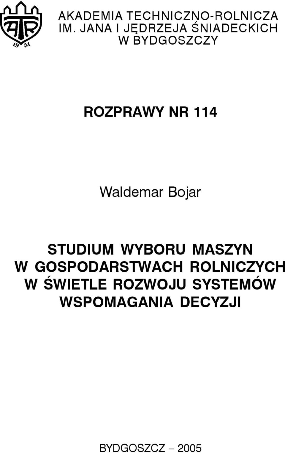 114 Waldemar Bojar STUDIUM WYBORU MASZYN W