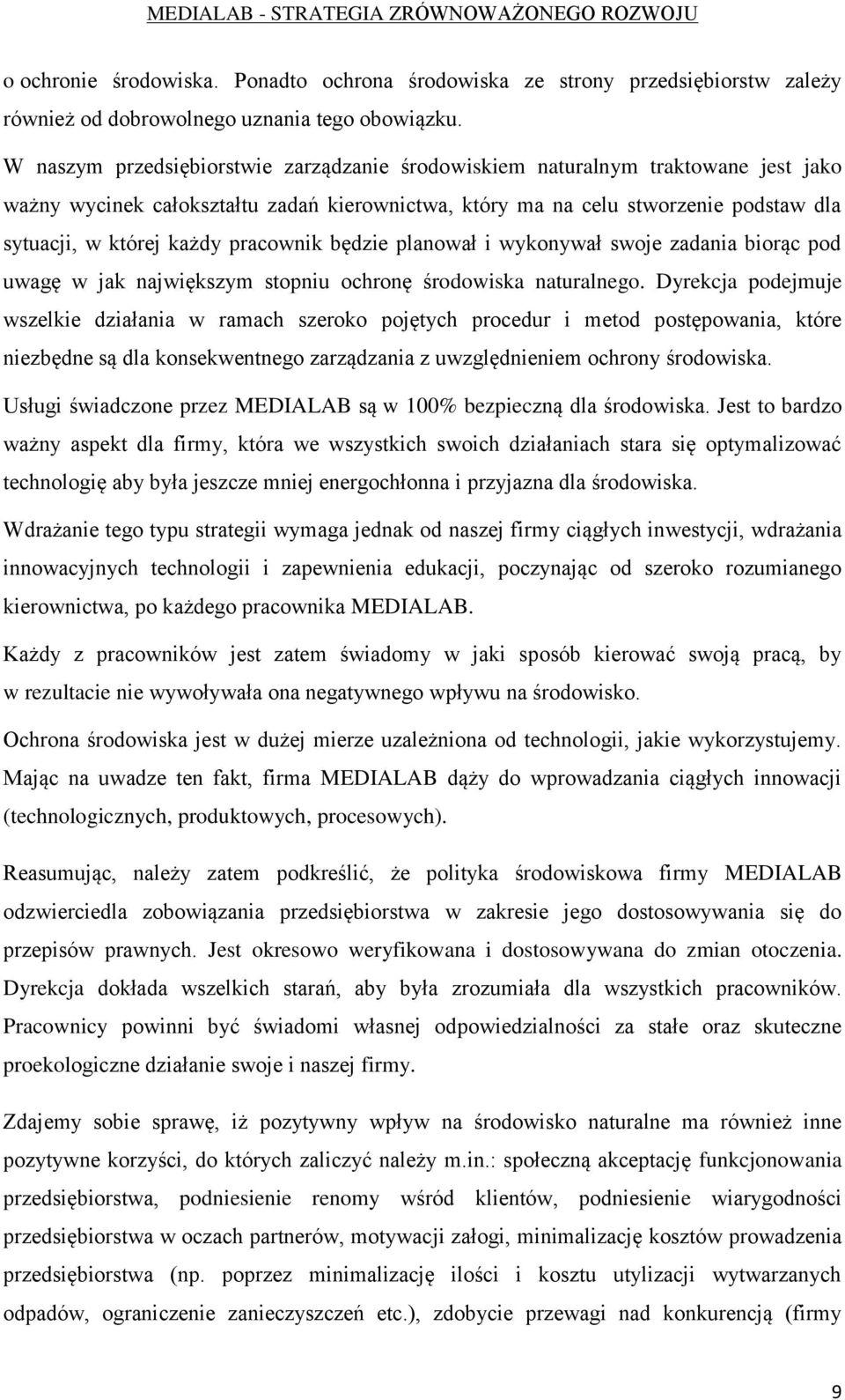 pracownik będzie planował i wykonywał swoje zadania biorąc pod uwagę w jak największym stopniu ochronę środowiska naturalnego.