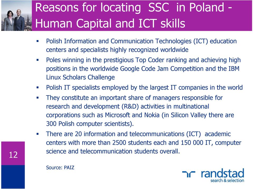 largest IT companies in the world They constitute an important share of managers responsible for research and development (R&D) activities in multinational corporations such as Microsoft and Nokia