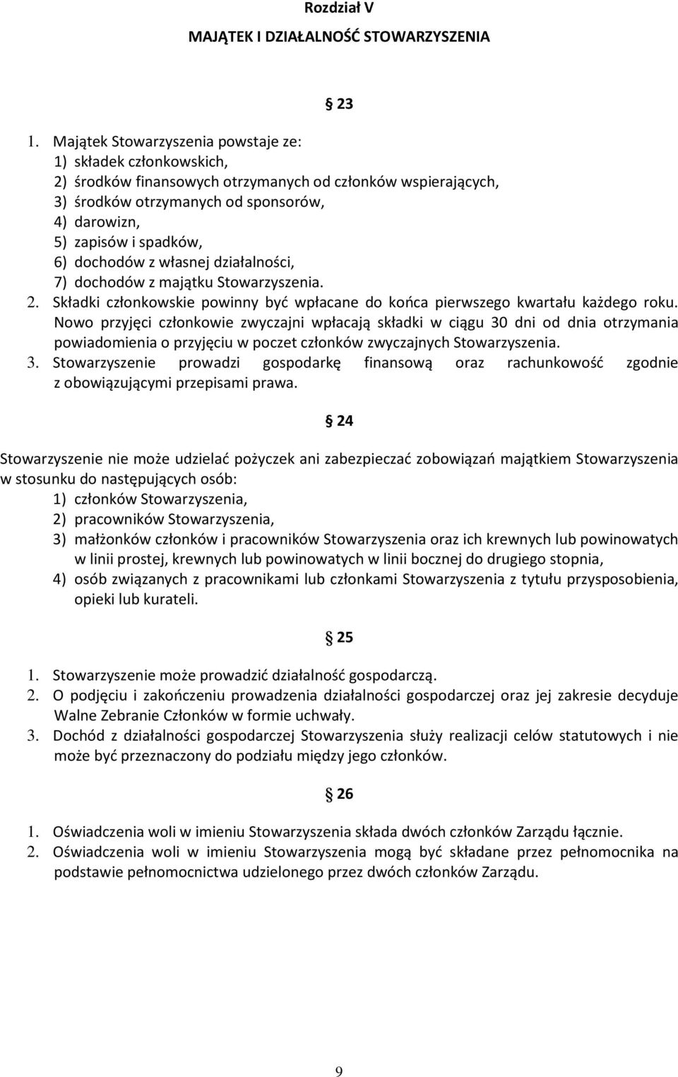 dochodów z własnej działalności, 7) dochodów z majątku Stowarzyszenia. 2. Składki członkowskie powinny byd wpłacane do kooca pierwszego kwartału każdego roku.