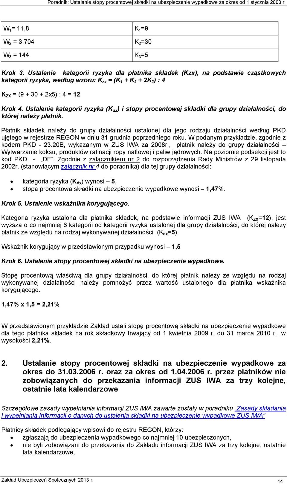 Ustalenie kategorii ryzyka (K dx ) i stopy procentowej składki dla grupy działalności, do której należy płatnik.