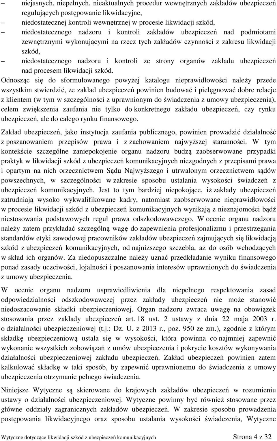 strony organów zakładu ubezpieczeń nad procesem likwidacji szkód.