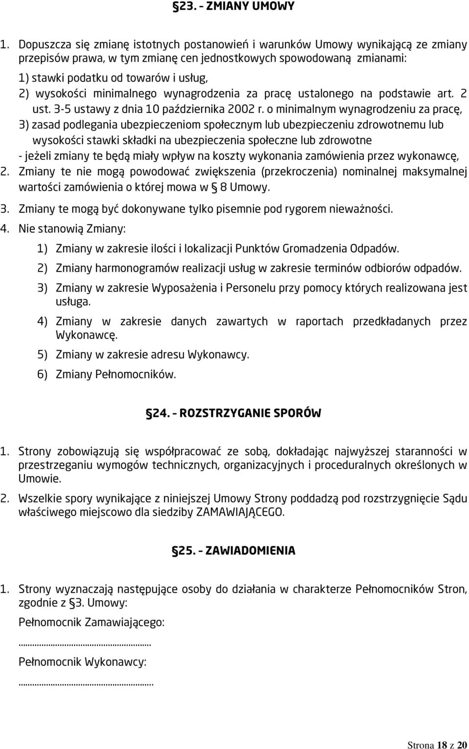 wysokości minimalnego wynagrodzenia za pracę ustalonego na podstawie art. 2 ust. 3-5 ustawy z dnia 10 października 2002 r.