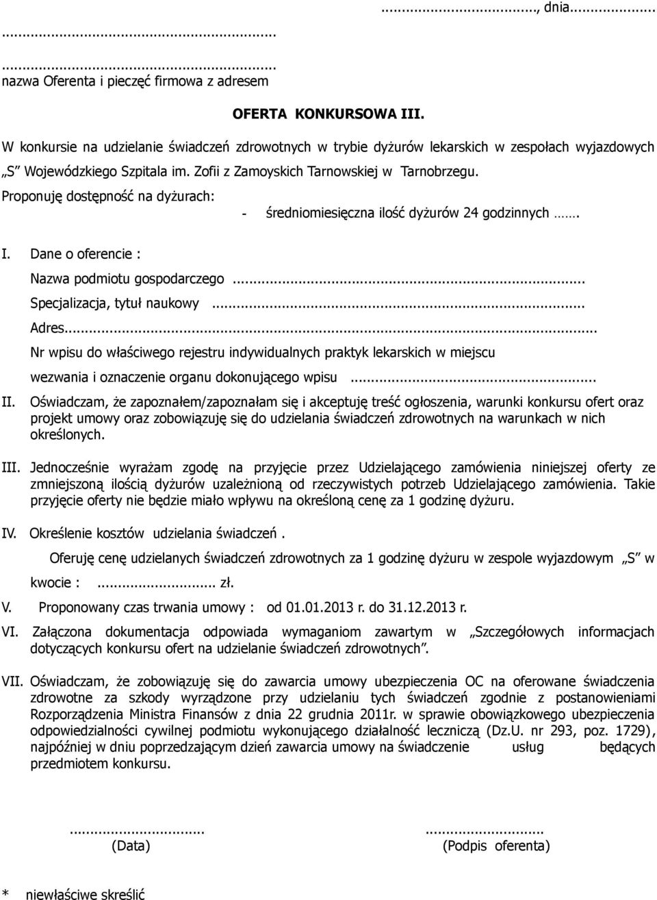 .. Nr wpisu do właściwego rejestru indywidualnych praktyk lekarskich w miejscu wezwania i oznaczenie organu dokonującego wpisu... III.