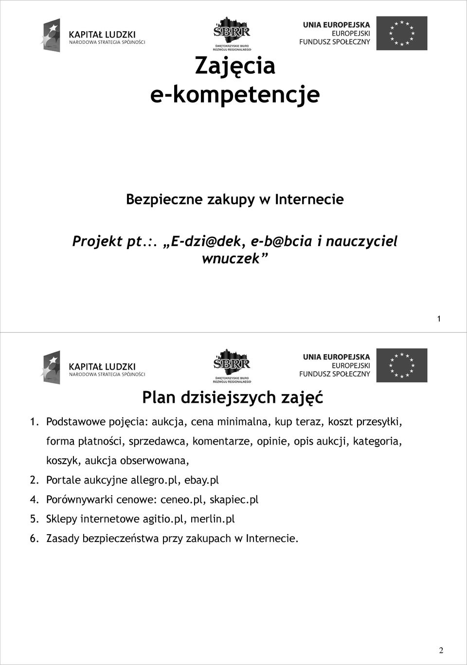 Pdstawwe pjęcia: aukcja, cena minimalna, kup teraz, kszt przesyłki, frma płatnści, sprzedawca, kmentarze, pinie, pis