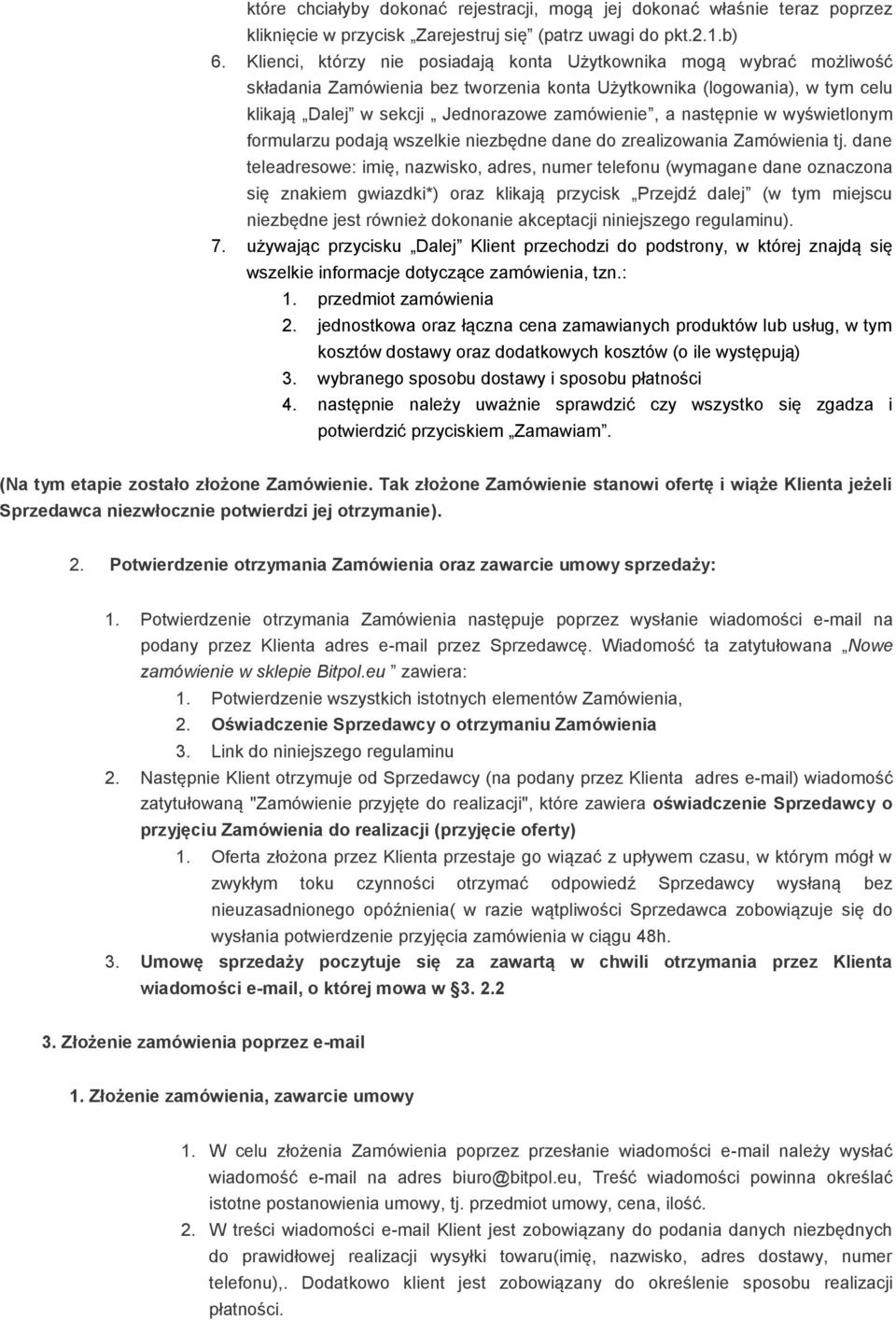 następnie w wyświetlonym formularzu podają wszelkie niezbędne dane do zrealizowania Zamówienia tj.