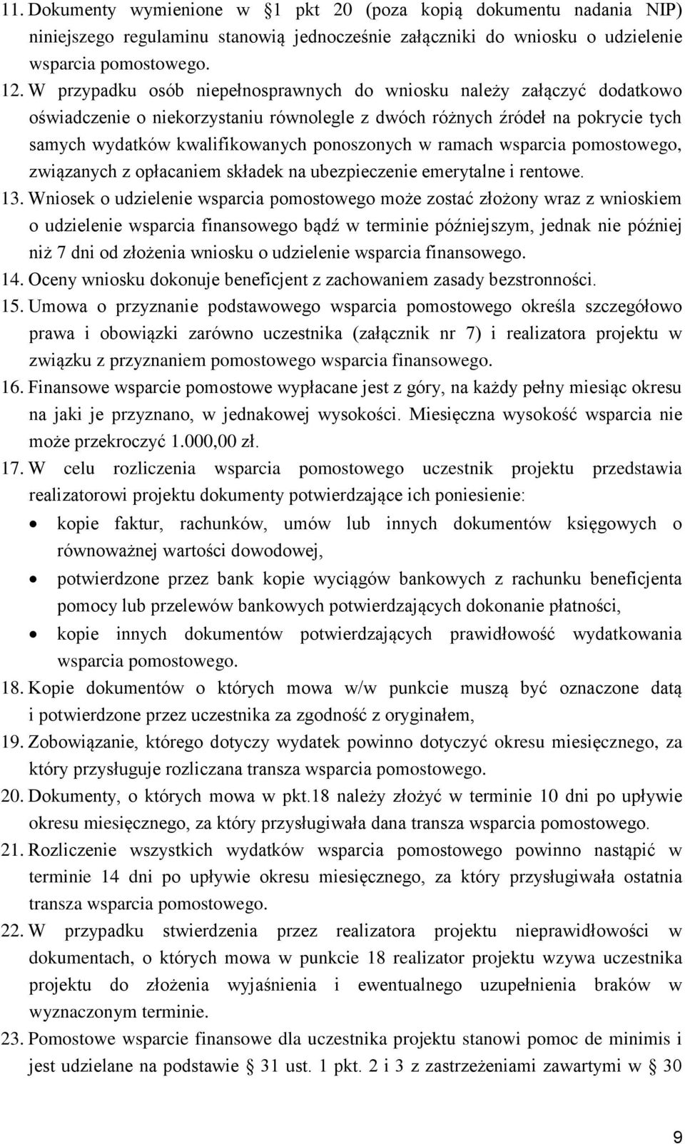 ramach wsparcia pomostowego, związanych z opłacaniem składek na ubezpieczenie emerytalne i rentowe. 13.