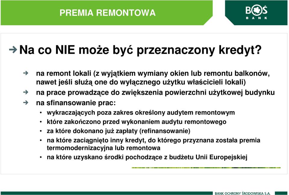 do zwiększenia powierzchni uŝytkowej budynku na sfinansowanie prac: wykraczających poza zakres określony audytem remontowym które zakończono przed