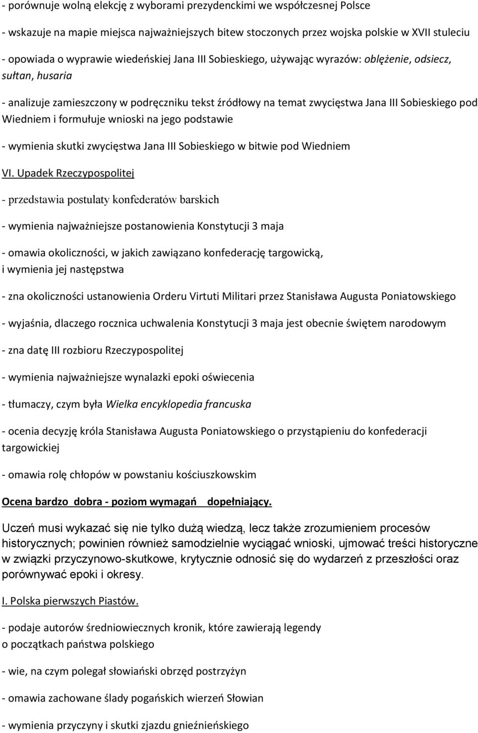 formułuje wnioski na jego podstawie - wymienia skutki zwycięstwa Jana III Sobieskiego w bitwie pod Wiedniem VI.