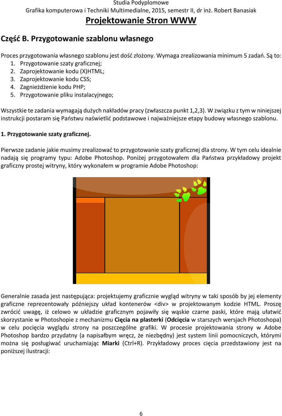 Przygotowanie pliku instalacyjnego; Wszystkie te zadania wymagają dużych nakładów pracy (zwłaszcza punkt 1,2,3).