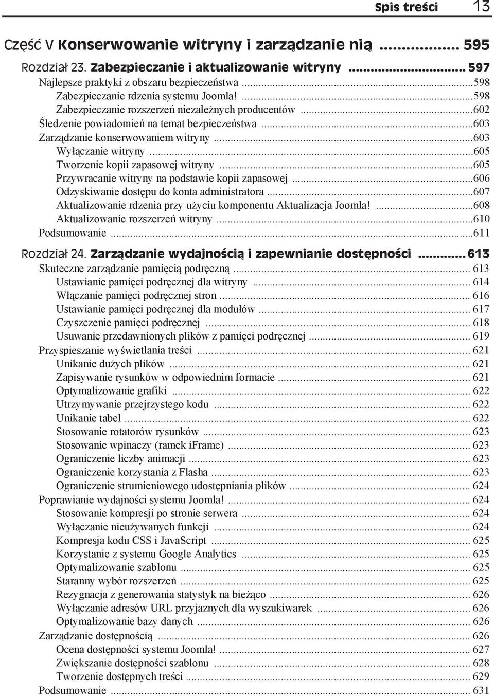 ..603 Wy czanie witryny...605 Tworzenie kopii zapasowej witryny...605 Przywracanie witryny na podstawie kopii zapasowej...606 Odzyskiwanie dost pu do konta administratora.