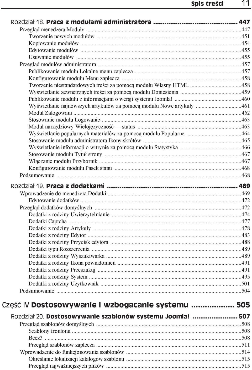 ..458 Wy wietlanie zewn trznych tre ci za pomoc modu u Doniesienia...459 Publikowanie modu u z informacjami o wersji systemu Joomla!