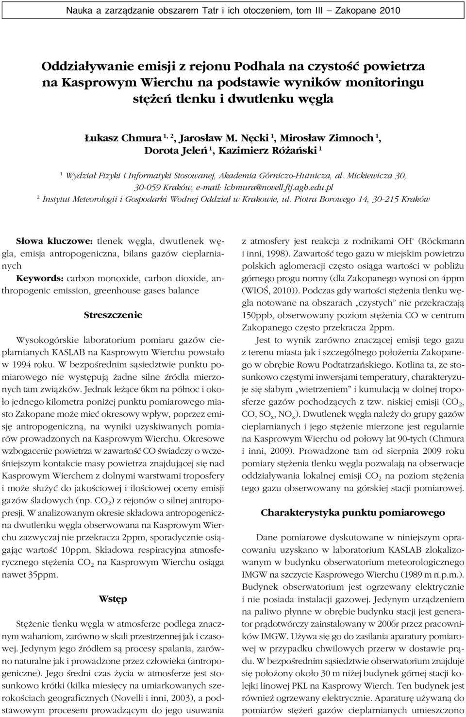 Mickiewicza 30, 30 059 Kraków, e mail: lchmura@novell.ftj.agh.edu.pl 2 Instytut Meteorologii i Gospodarki Wodnej Oddział w Krakowie, ul.