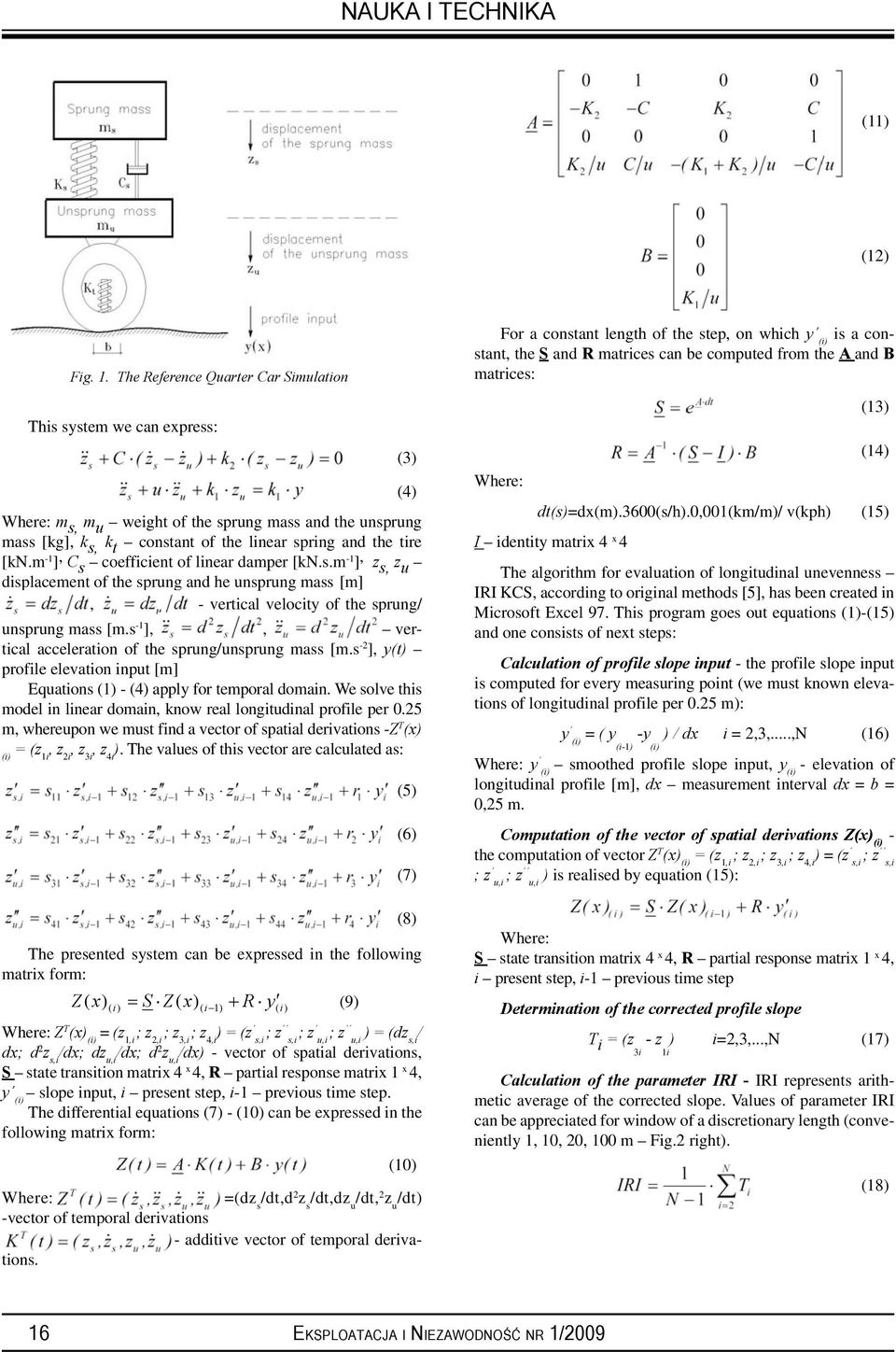 m -1 ], C s coefficient of linear damper [kn.s.m -1 ], z s, z u displacement of the sprung and he unsprung mass [m], - vertical velocity of the sprung/ unsprung mass [m.