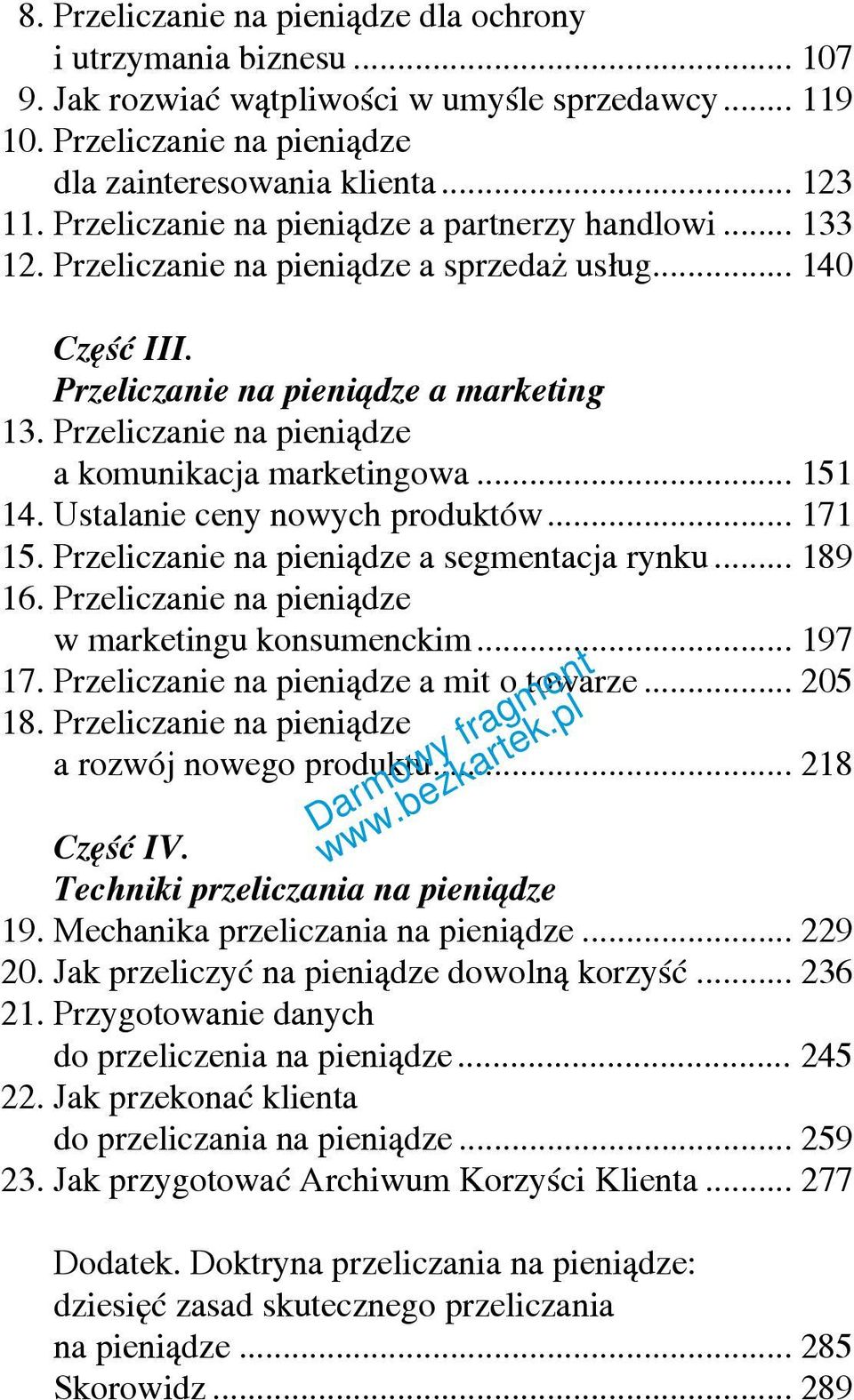 Przeliczanie na pieniądze a komunikacja marketingowa... 151 14. Ustalanie ceny nowych produktów... 171 15. Przeliczanie na pieniądze a segmentacja rynku... 189 16.