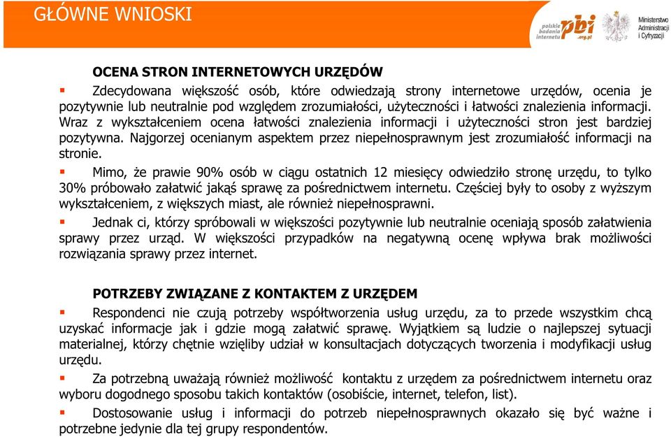 Najgorzej ocenianym aspektem przez niepełnosprawnym jest zrozumiałość informacji na stronie.