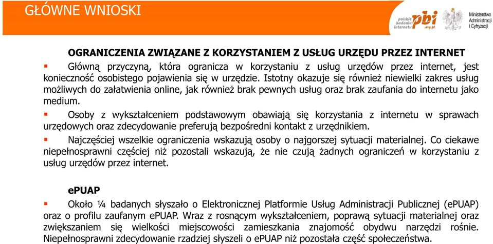 Osoby z wykształceniem podstawowym obawiają się korzystania z internetu w sprawach urzędowych oraz zdecydowanie preferują bezpośredni kontakt z urzędnikiem.