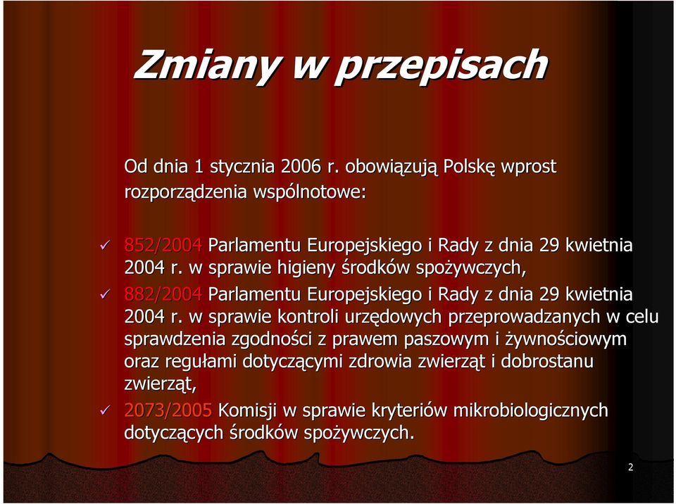 w sprawie higieny środków spożywczych, 882/2004 Parlamentu Europejskiego i Rady z dnia 29 kwietnia 2004 r.