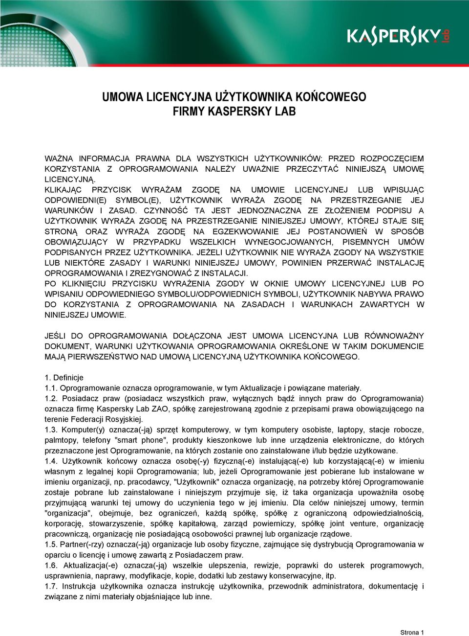 CZYNNOŚĆ TA JEST JEDNOZNACZNA ZE ZŁOŻENIEM PODPISU A UŻYTKOWNIK WYRAŻA ZGODĘ NA PRZESTRZEGANIE NINIEJSZEJ UMOWY, KTÓREJ STAJE SIĘ STRONĄ ORAZ WYRAŻA ZGODĘ NA EGZEKWOWANIE JEJ POSTANOWIEŃ W SPOSÓB