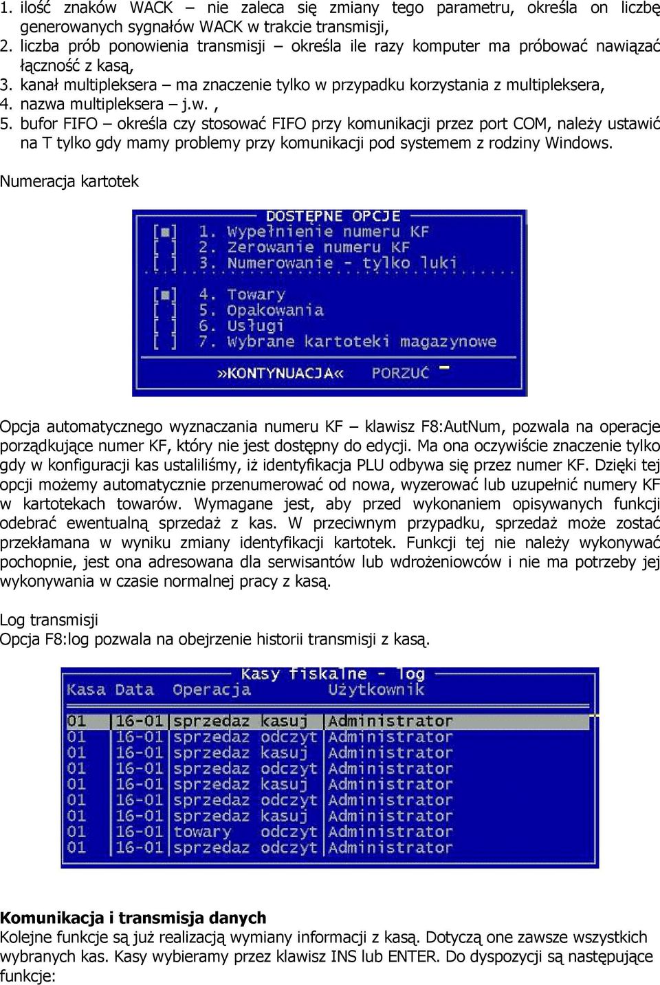 nazwa multipleksera j.w., 5. bufor FIFO określa czy stosować FIFO przy komunikacji przez port COM, należy ustawić na T tylko gdy mamy problemy przy komunikacji pod systemem z rodziny Windows.