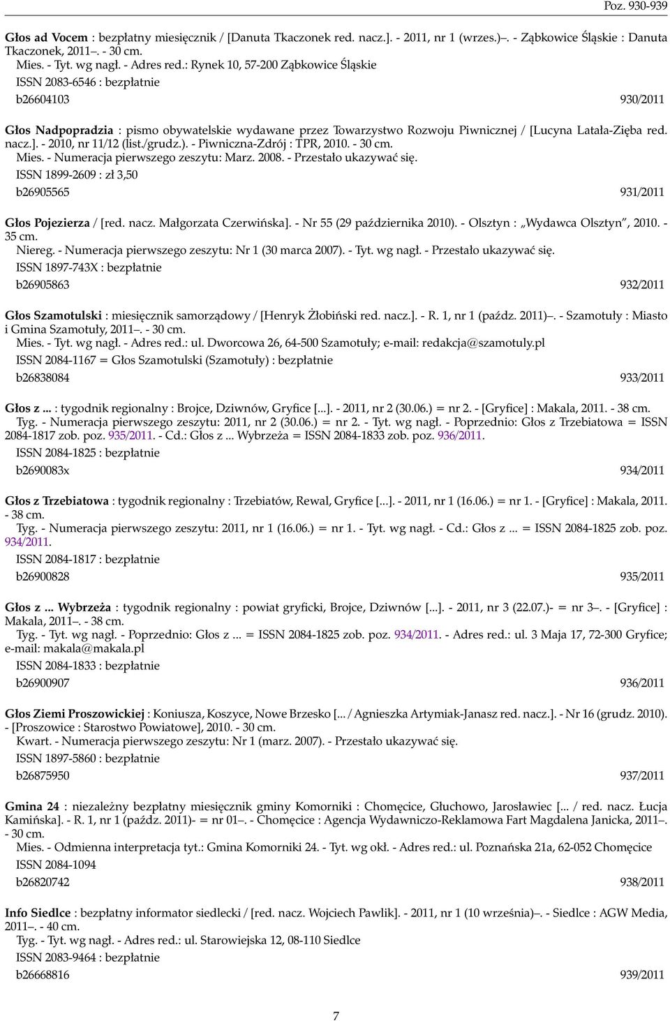 nacz.]. - 2010, nr 11/12 (list./grudz.). - Piwniczna-Zdrój : TPR, 2010. - 30 cm. Mies. - Numeracja pierwszego zeszytu: Marz. 2008. - Przestało ukazywać się.