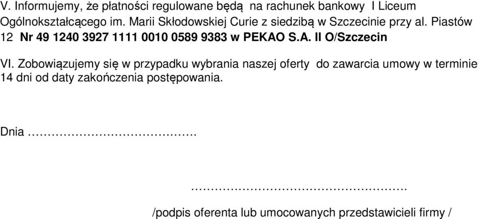 Piastów 12 Nr 49 1240 3927 1111 0010 0589 9383 w PEKAO S.A. II O/Szczecin VI.