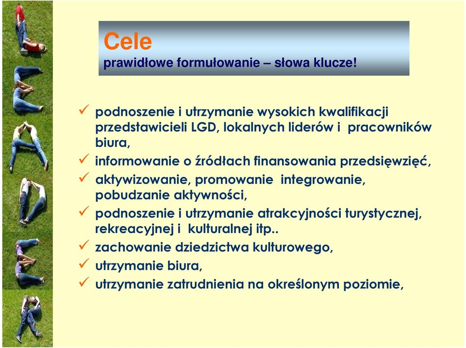 informowanie o źródłach finansowania przedsięwzięć, aktywizowanie, promowanie integrowanie, pobudzanie