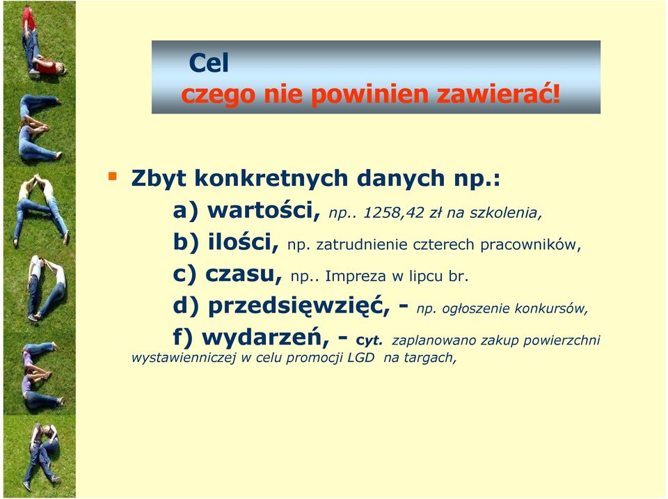 zatrudnienie czterech pracowników, c) czasu, np.. Impreza w lipcu br.