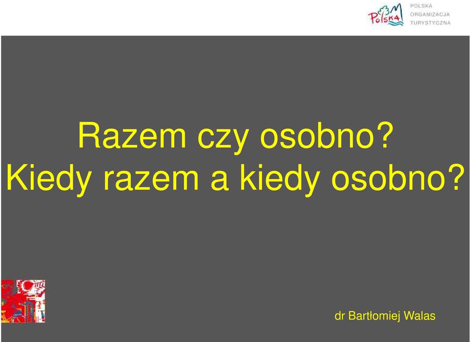 kiedy osobno?