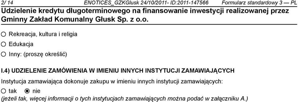 4) UDZIELENIE ZAMÓWIENIA W IMIENIU INNYCH INSTYTUCJI ZAMAWIAJĄCYCH Instytucja zamawiająca