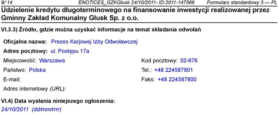 3) Źródło, gdzie można uzyskać informacje na temat składania odwołań Oficjalna nazwa: Prezes Karjowej Izby