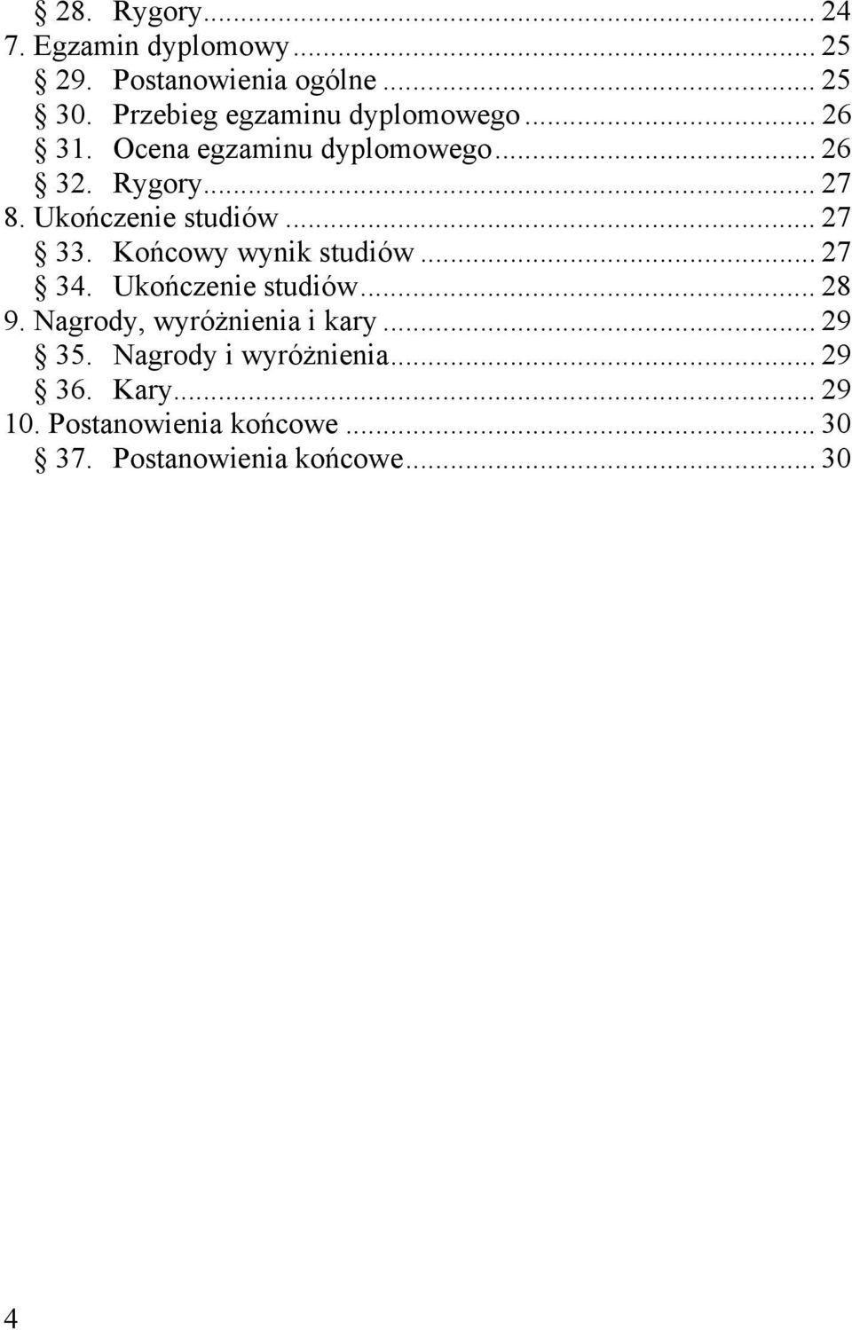 Ukończenie studiów... 27 33. Końcowy wynik studiów... 27 34. Ukończenie studiów... 28 9.