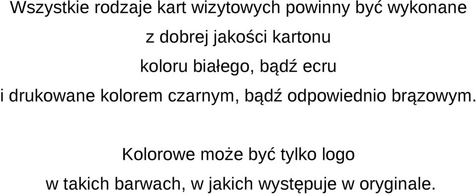 drukowane kolorem czarnym, bądź odpowiednio brązowym.