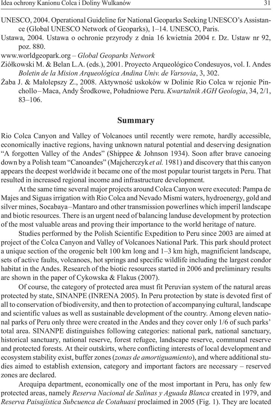 Proyecto Arqueológico Condesuyos, vol. I. Andes Boletin de la Mision Arqueológica Andina Univ. de Varsovia, 3, 302. aba J. & Ma³olepszy Z., 2008.