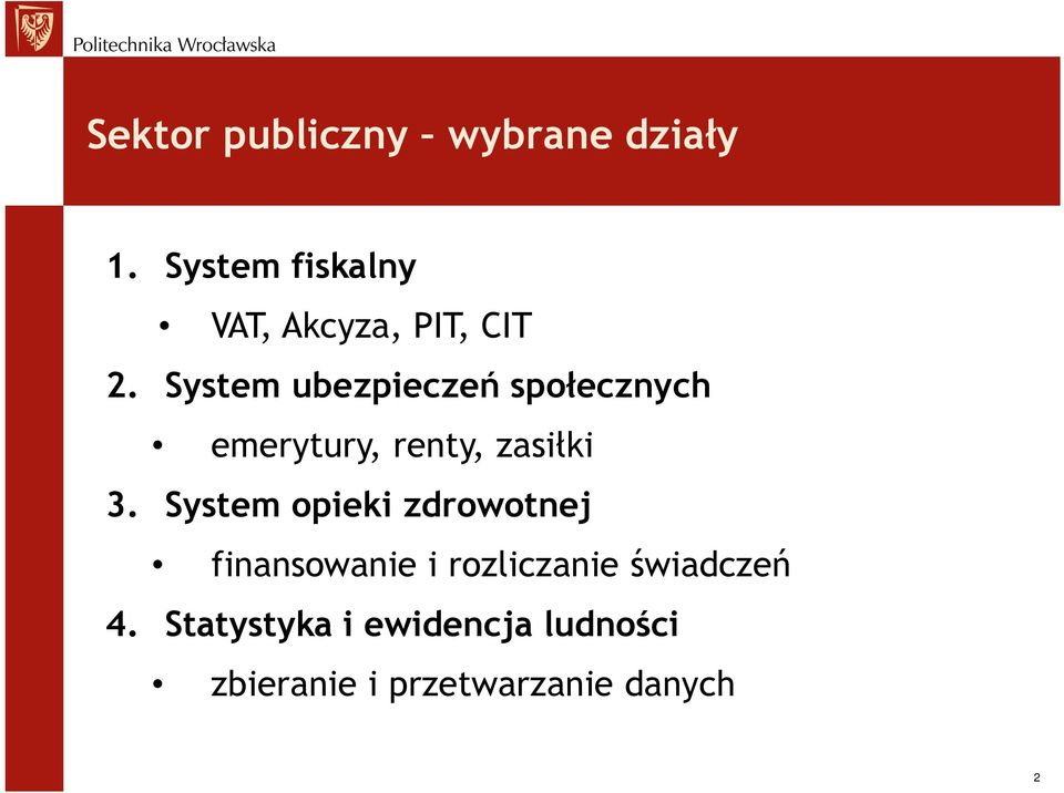 System ubezpieczeń społecznych emerytury, renty, zasiłki 3.