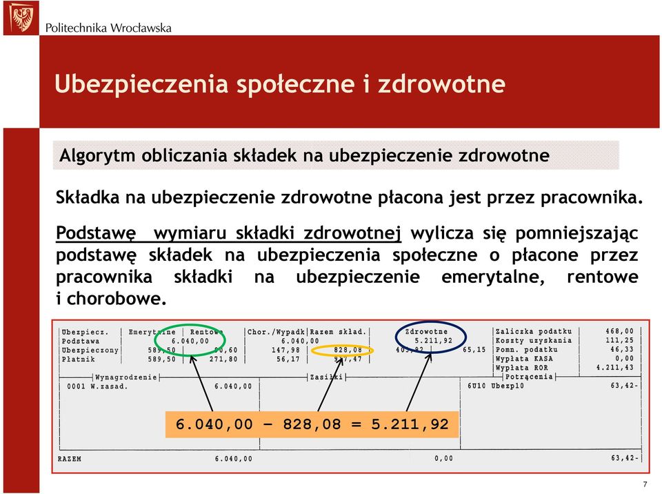 Podstawę wymiaru składki zdrowotnej wylicza się pomniejszając podstawę składek na