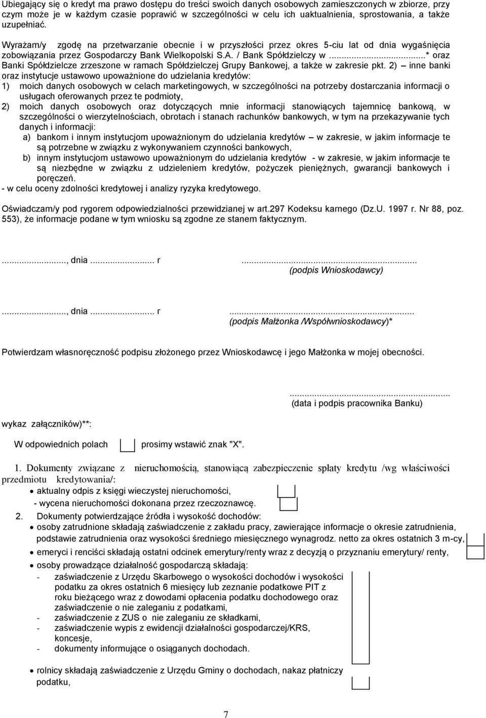 ..* oraz Banki Spółdzielcze zrzeszone w ramach Spółdzielczej Grupy Bankowej, a także w zakresie pkt.