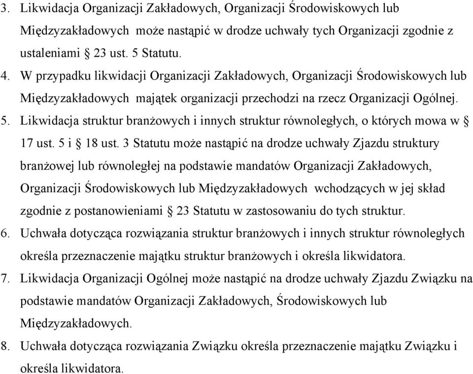 Likwidacja struktur branżowych i innych struktur równoległych, o których mowa w 17 ust. 5 i 18 ust.