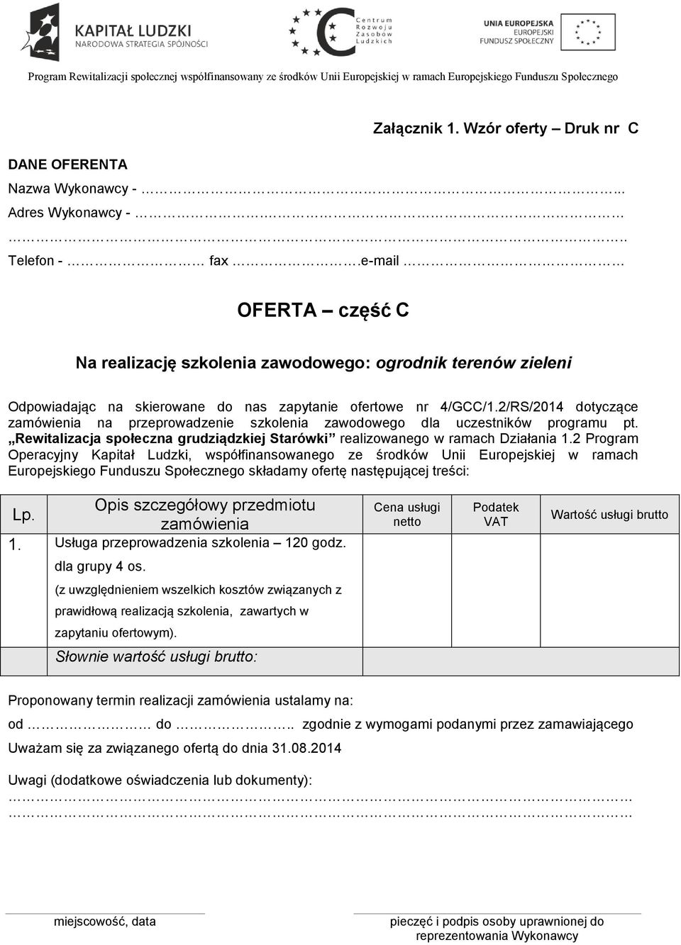 2/RS/2014 dotyczące zamówienia na przeprowadzenie szkolenia zawodowego dla uczestników programu pt. Rewitalizacja społeczna grudziądzkiej Starówki realizowanego w ramach Działania 1.